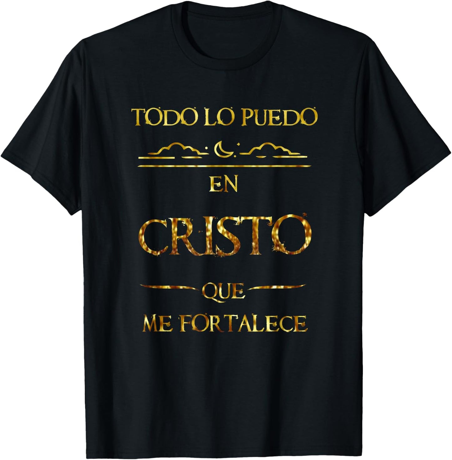 Todo Lo Puedo En Cristo Que Me Fortalece Filipenses Gift T-Shirt - T-Shirt | Black