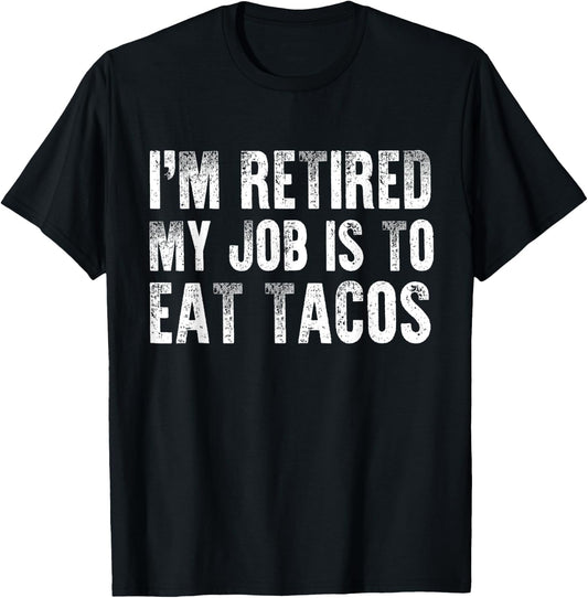 Taco Lover Funny Retirement Party Mexican Food Retired Chef T-Shirt - T-Shirt | Black