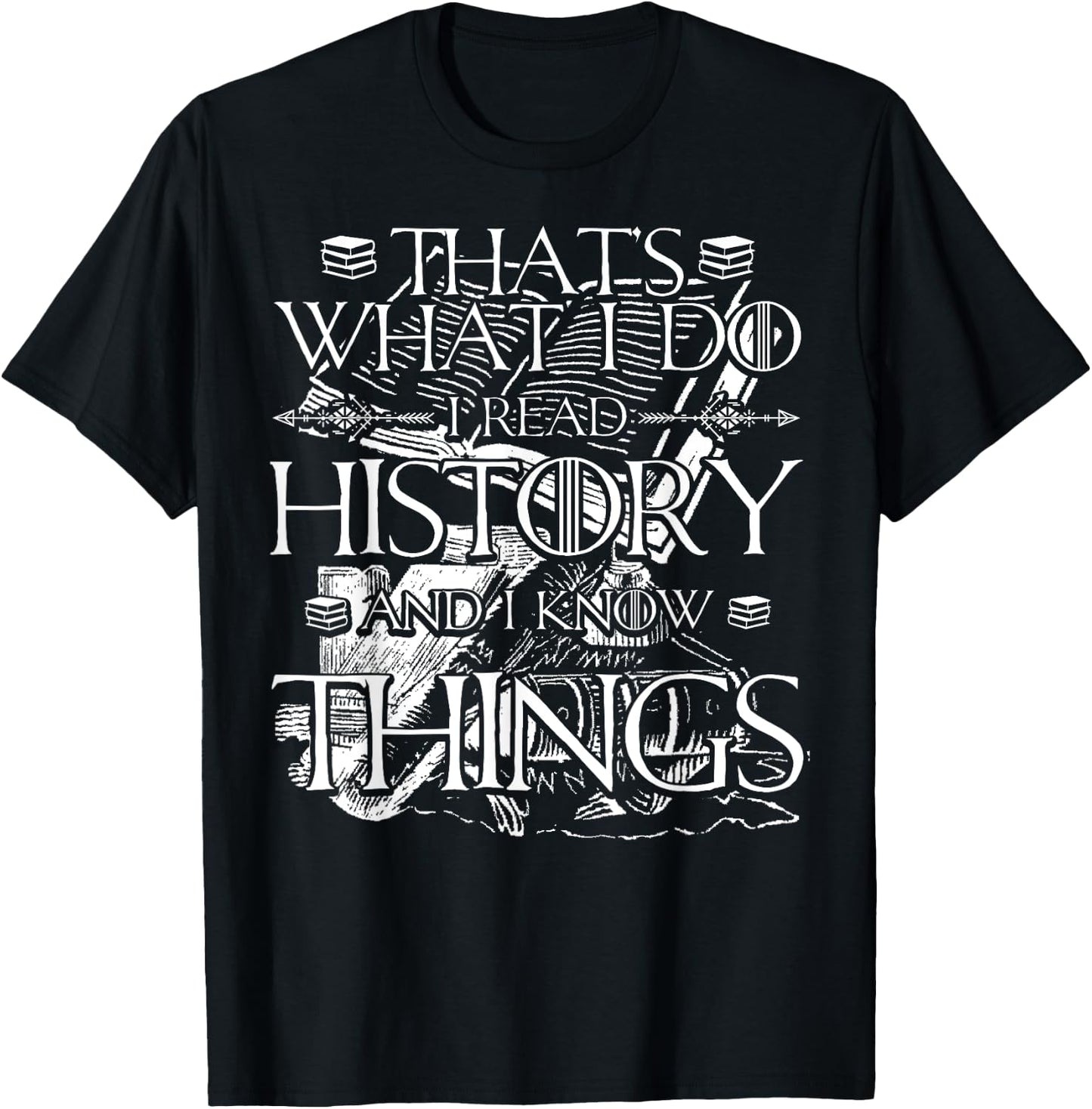 I Read History and Know Things Cute Book Lovers T-Shirt - T-Shirt | Black