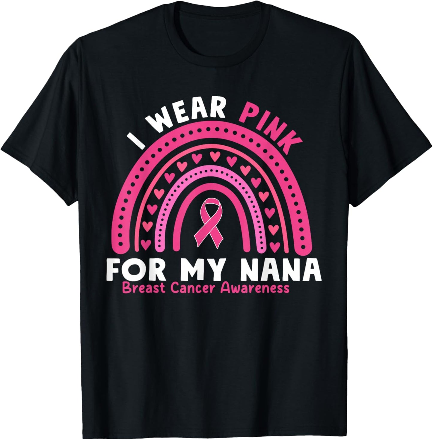 I Wear Pink For My Nana Breast Cancer Awareness Grandma T-Shirt - T-Shirt | Black