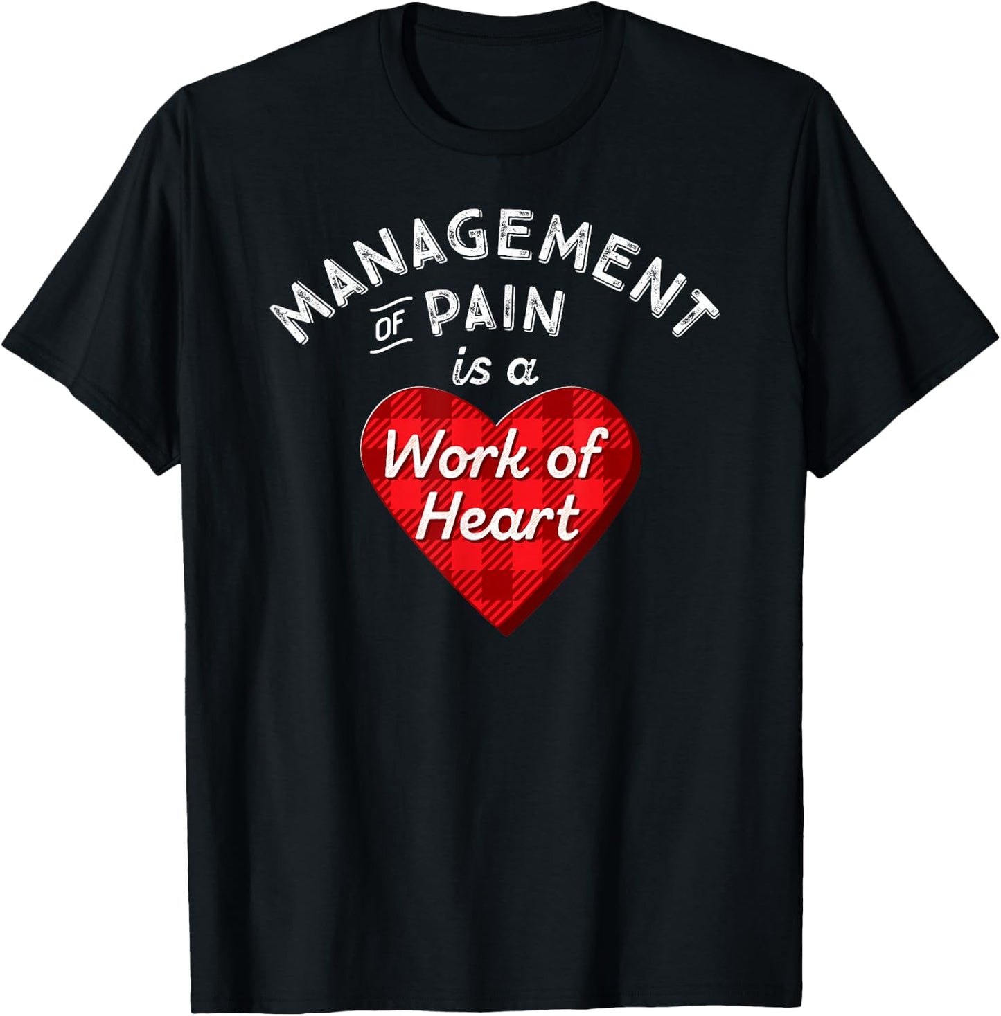 Pain Management Nurse Gift Nursing Work Heart Cute RN Shirt T-Shirt - T-Shirt | Black