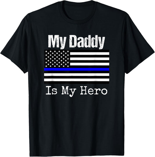Blue Line Flag Shirt My Daddy My Hero Police Son or Daughter T-Shirt - T-Shirt | Black