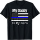 Blue Line Flag Shirt My Daddy My Hero Police Son or Daughter T-Shirt - T-Shirt | Black