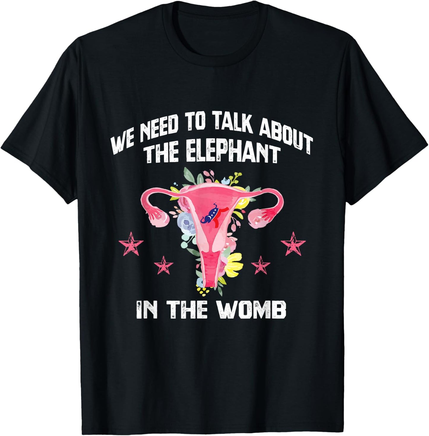 We Need To Talk About The Elephant In The Womb Funny Gift T-Shirt - T-Shirt | Black