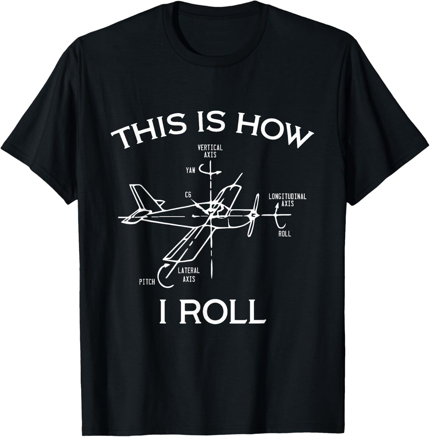 This Is How I Roll Airplane Pilot Flying Plane Gift T-Shirt - T-Shirt | Black