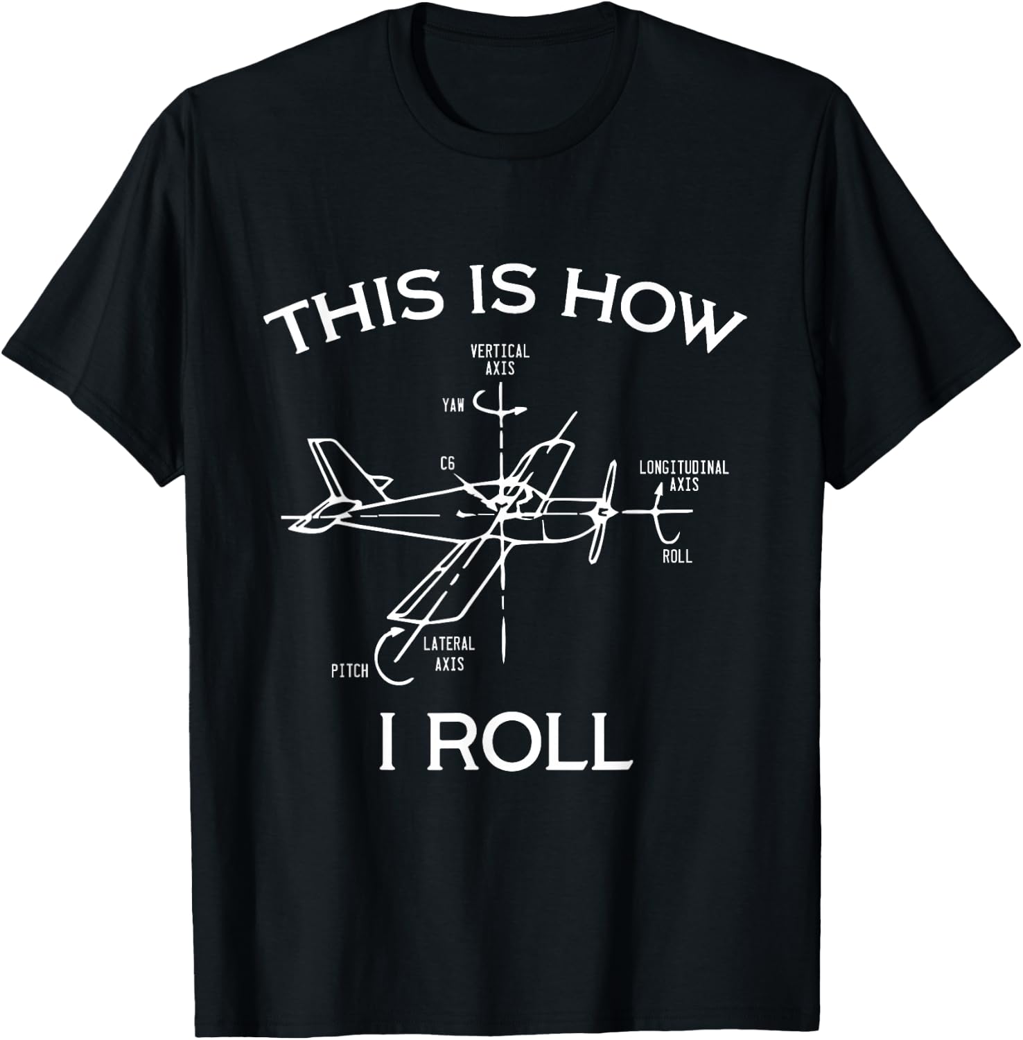 This Is How I Roll Airplane Pilot Flying Plane Gift T-Shirt - T-Shirt | Black