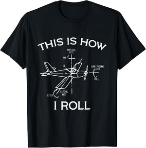 This Is How I Roll Airplane Pilot Flying Plane Gift T-Shirt - T-Shirt | Black