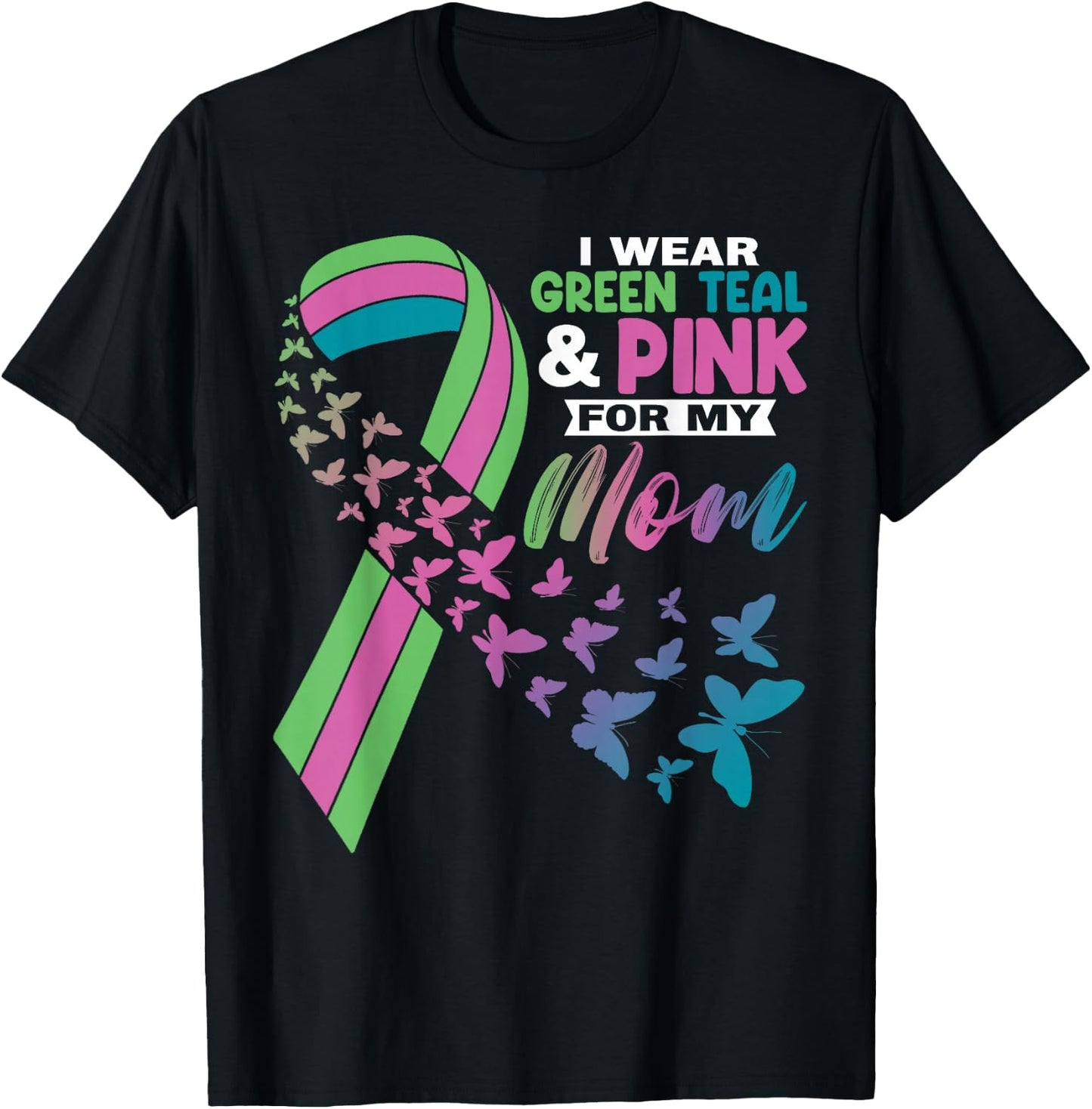I Wear Green Teal Pink For My Mom Metastatic Breast Cancer T-Shirt - T-Shirt | Black