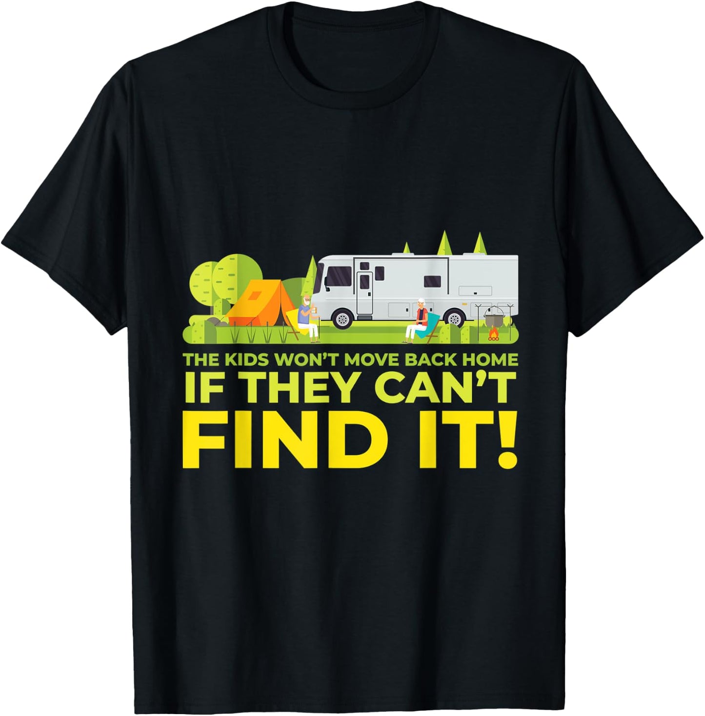 Kids Won't Move Back Home if Can't Find It Funny RV Camping T-Shirt - T-Shirt | Black