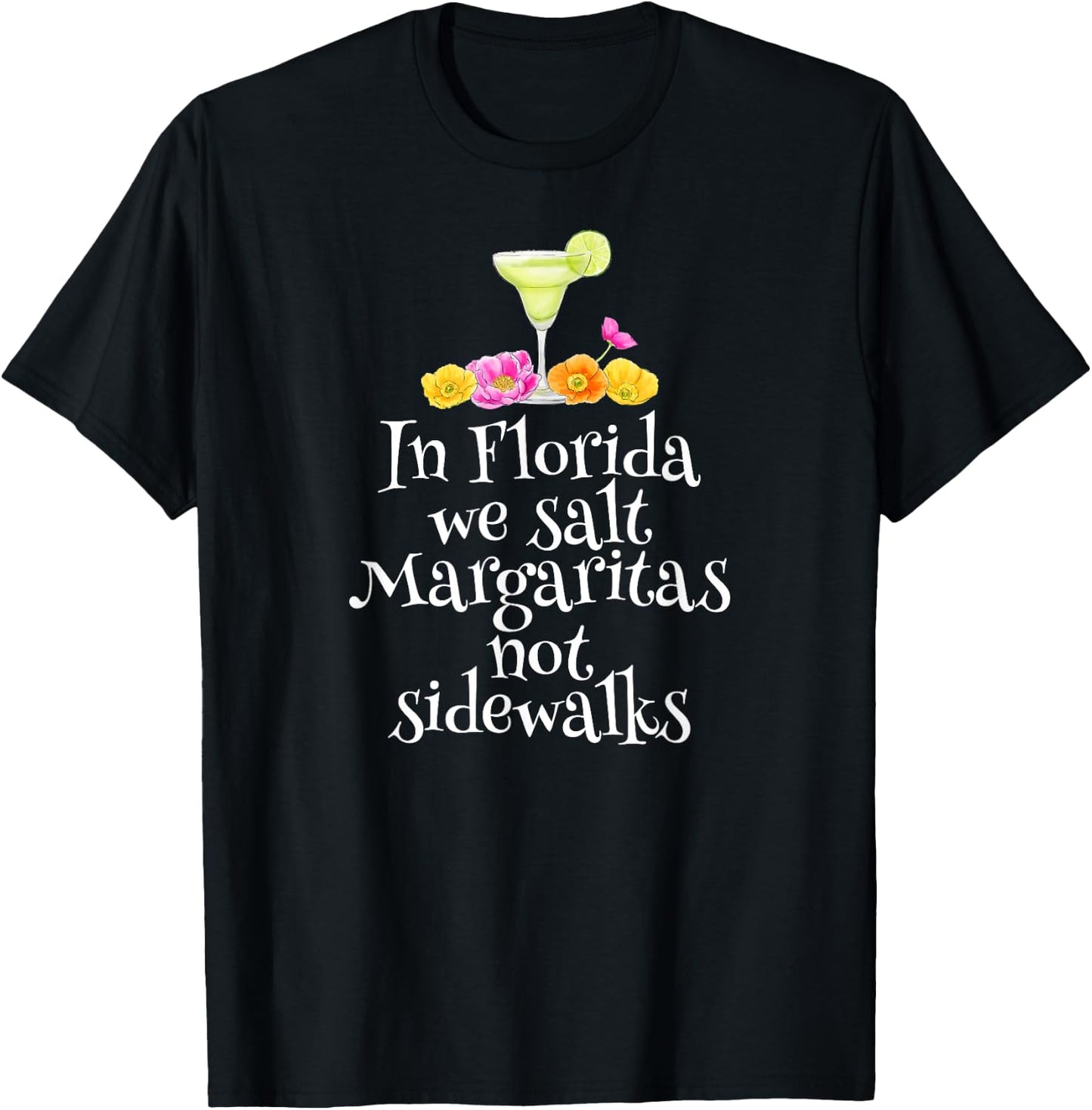 In Florida We Salt Margaritas Drinking Vacation Gift Retiree T-Shirt - T-Shirt | Black