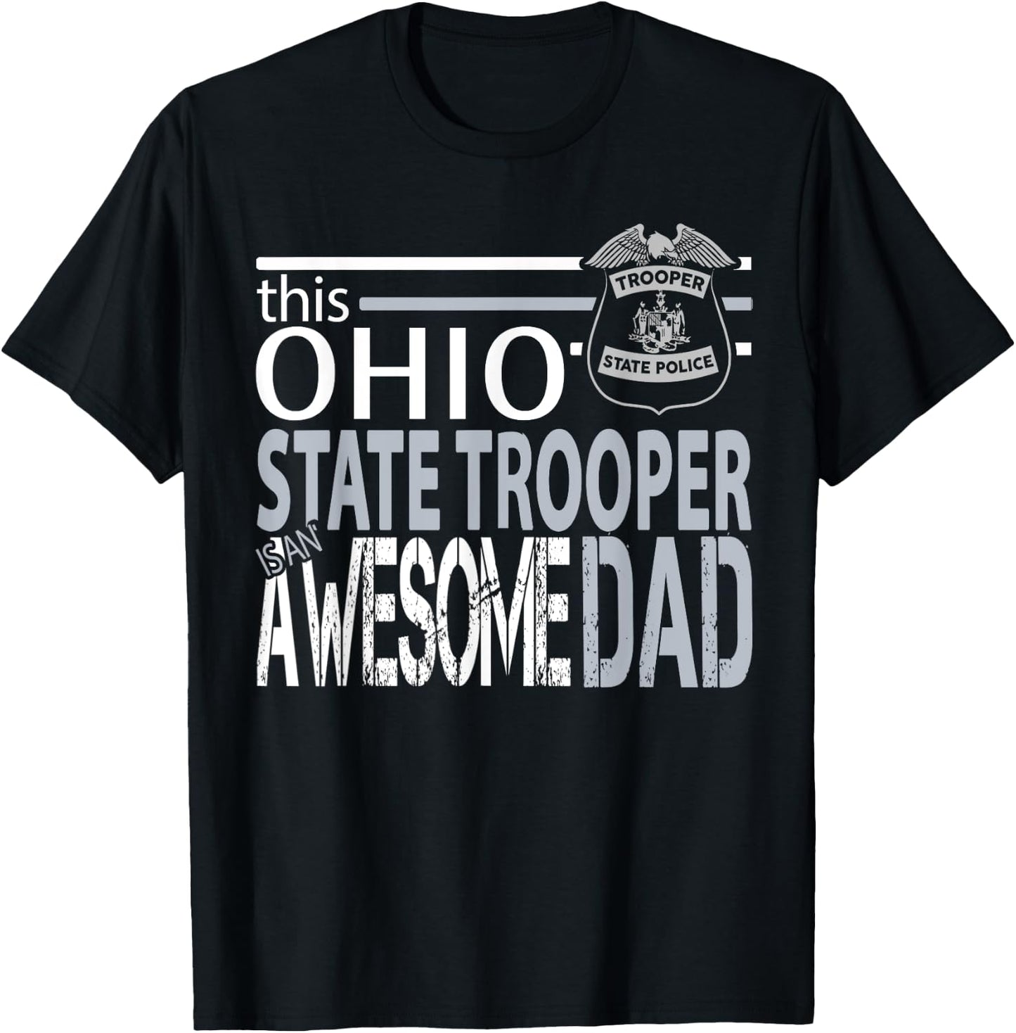 Dad Police Shirt State Highway Patrol Ohio Police Highway Pa T-Shirt - T-Shirt | Black