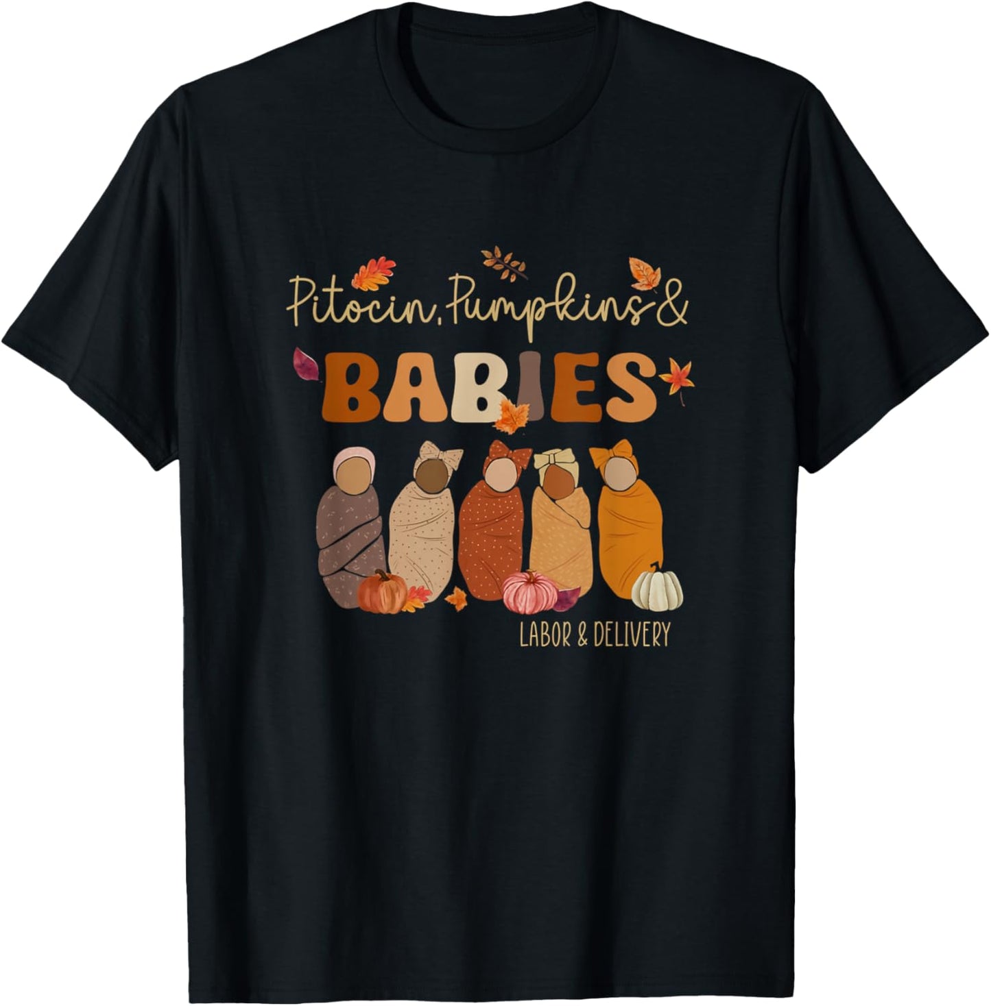 Pitocin Pumpkins Babies Labor and Delivery Nurse Fall Autumn T-Shirt - T-Shirt | Black
