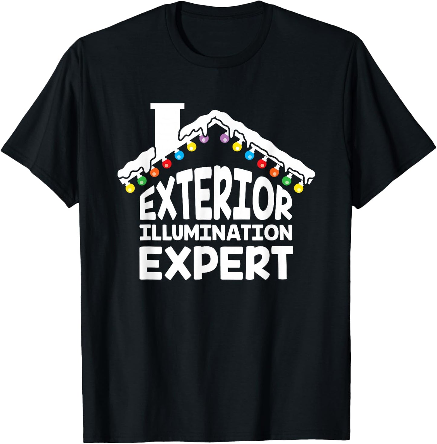 Exterior Illumination Expert Christmas Lights Decorator Gift T-Shirt - T-Shirt | Black