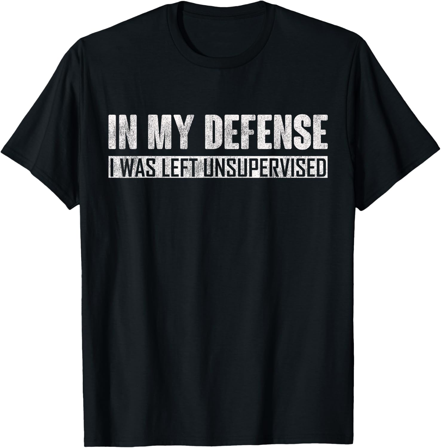 Funny In my defense i was left unsupervised T-Shirt - T-Shirt | Black