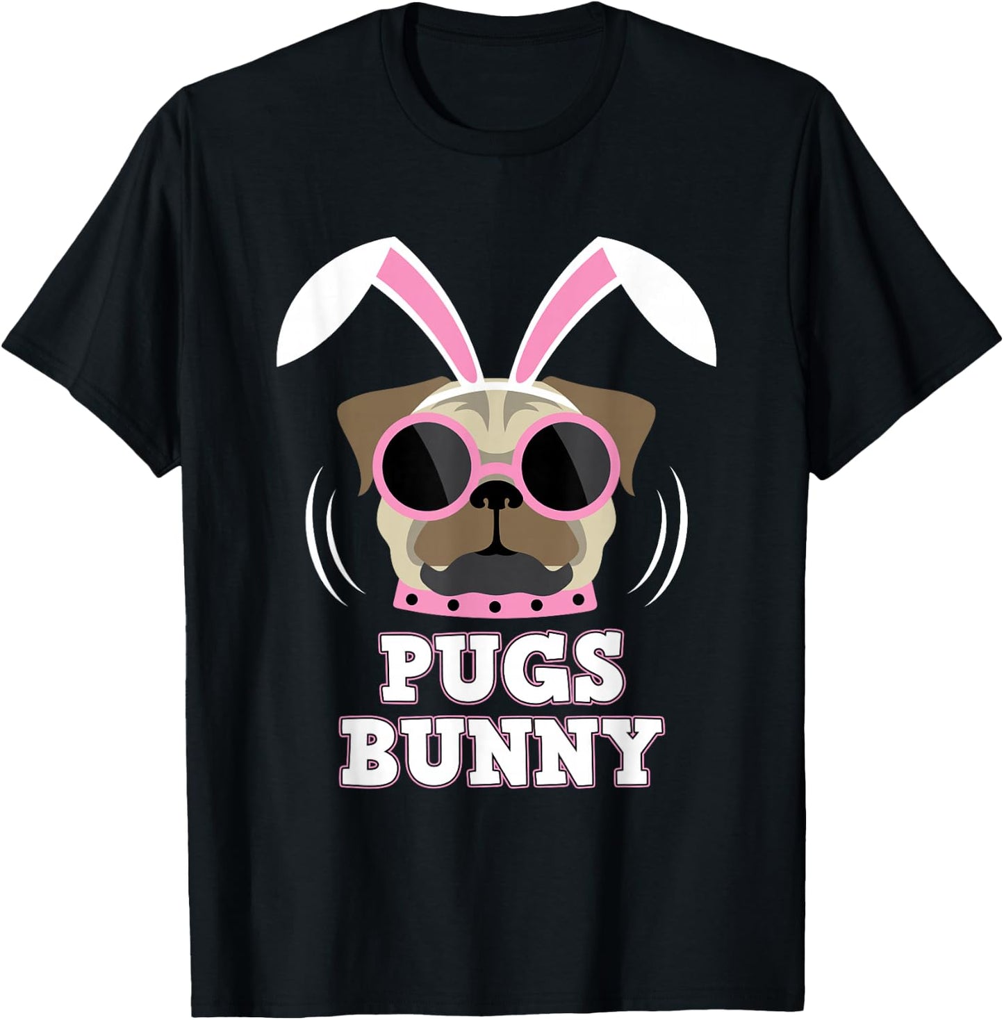 Pugs Bunny Happy Easter Puggy Pug Lover Easter Bunny Dog T-Shirt - T-Shirt | Black