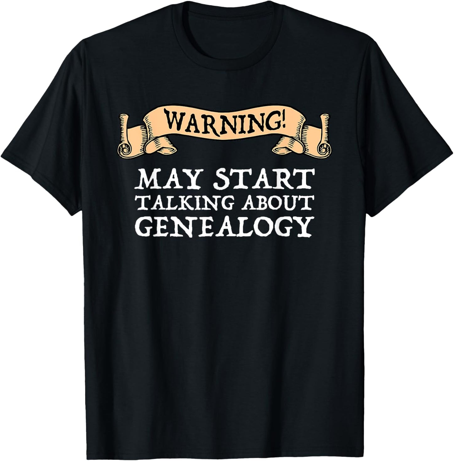 Warning May Start Talking About Genealogy Funny Genealogist T-Shirt - T-Shirt | Black
