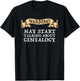 Warning May Start Talking About Genealogy Funny Genealogist T-Shirt - T-Shirt | Black