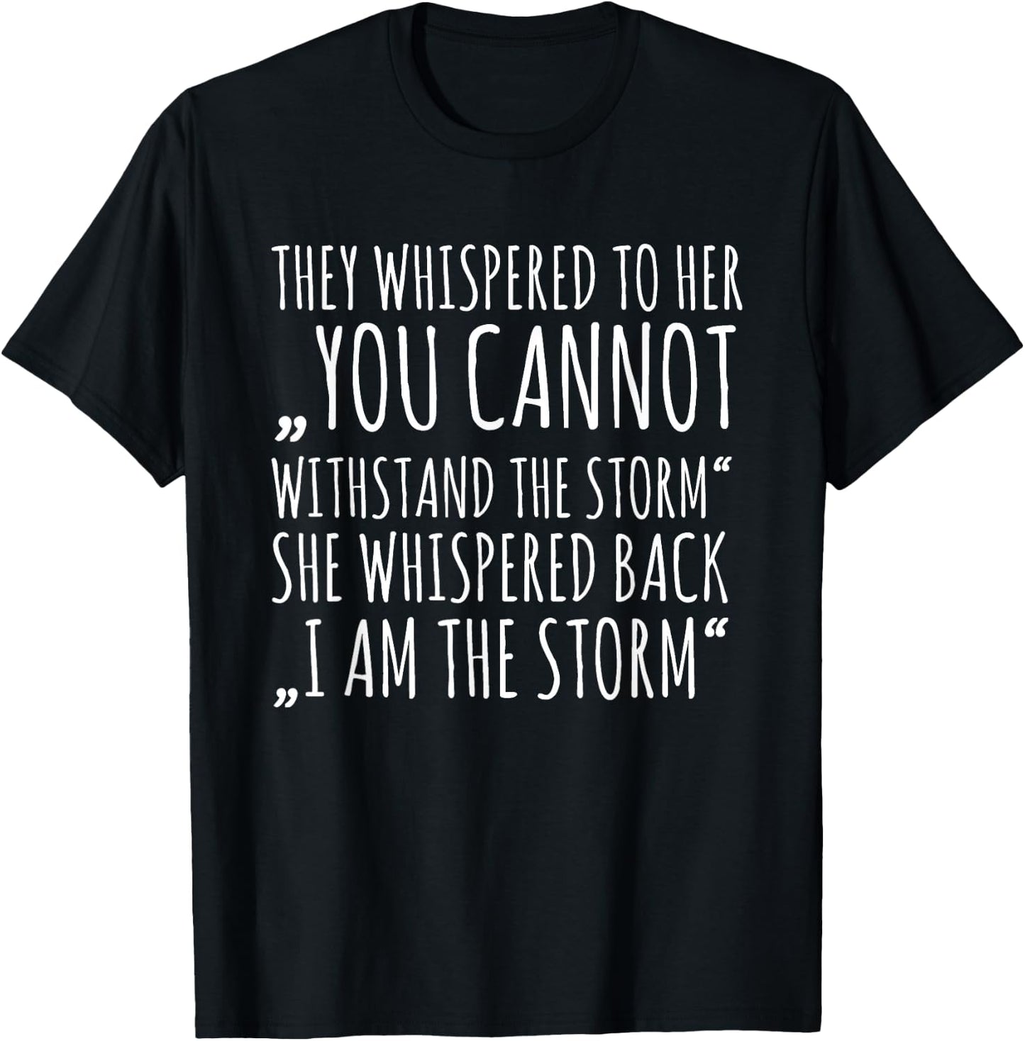 I Am The Storm T-Shirt - T-Shirt | Black