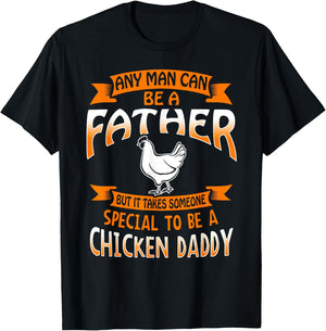 Chicken Daddy T Shirt any Man can be a Father funny T-Shirt - T-Shirt | Black