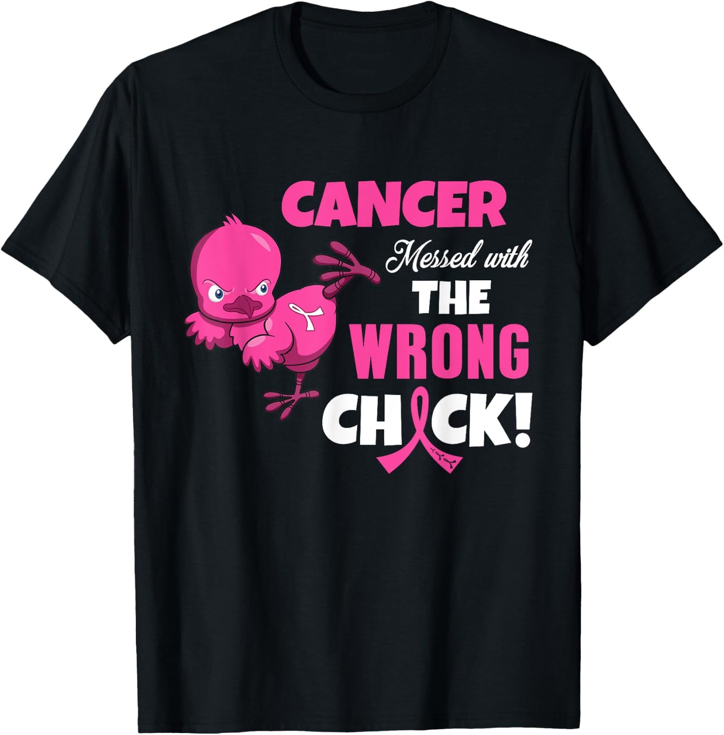 Breast Cancer - Cancer Messed With Wrong Chick T-Shirt - T-Shirt | Black