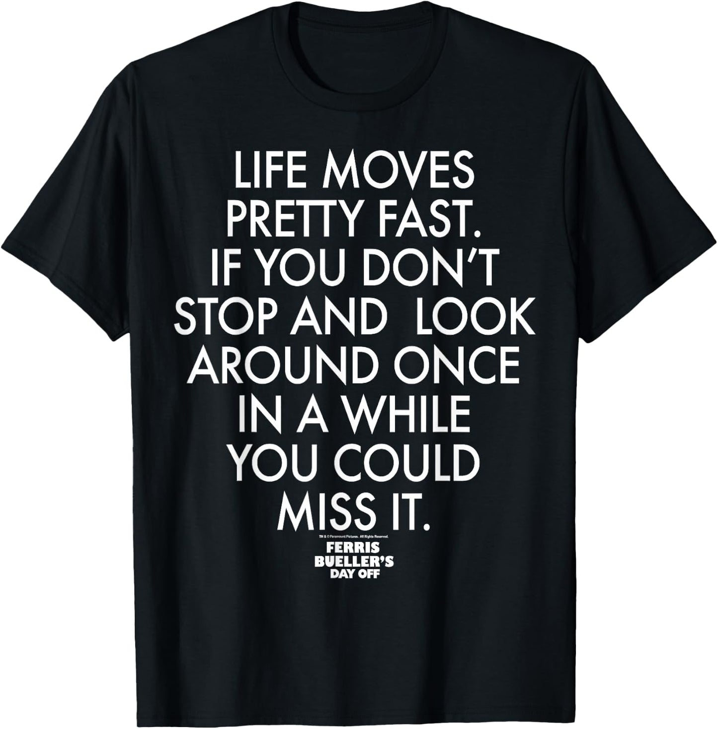 Ferris Bueller's Day Off Life Moves Pretty Fast T-Shirt - T-Shirt | Black