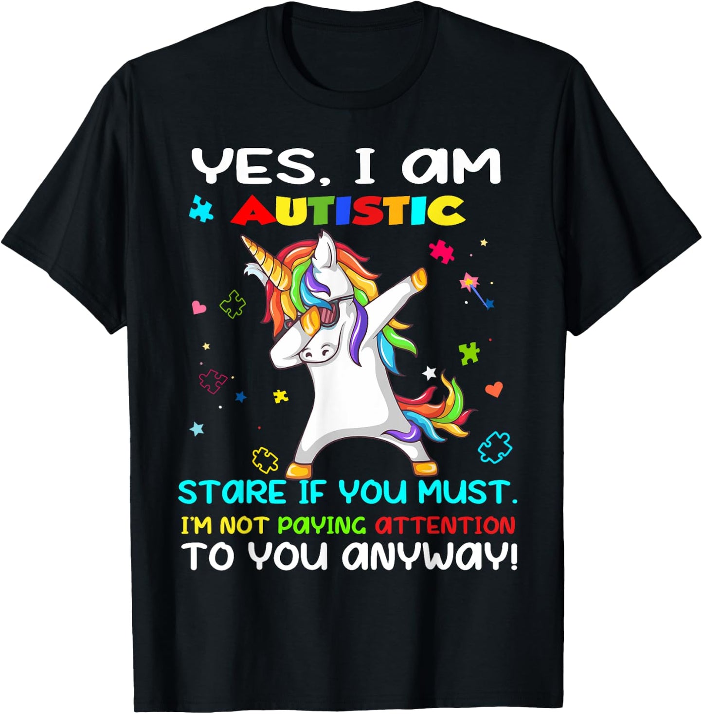Yes I Am Autistic Stare If You Must I'm Not Paying Attention T-Shirt - T-Shirt | Black