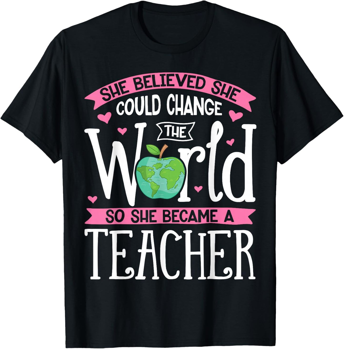 She Believed She Could Change The World T shirt Teacher Gift T-Shirt - T-Shirt | Black