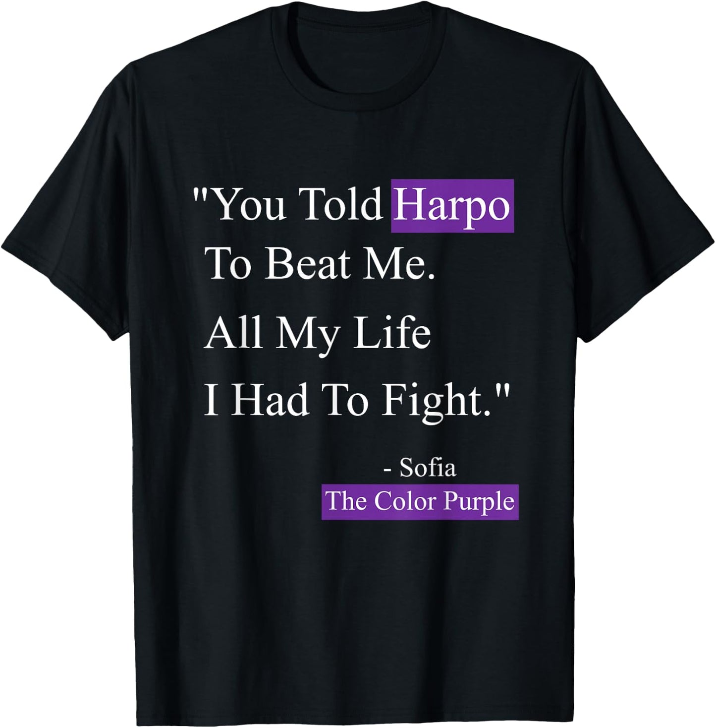 Sofia Harpo Black Movies Popular Quotes Movie Lover Gifts T-Shirt - T-Shirt | Black