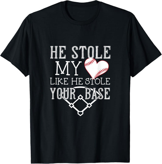 He Stole My Heart Like He Stole Your Base - Girlfriend Shirt T-Shirt - T-Shirt | Black