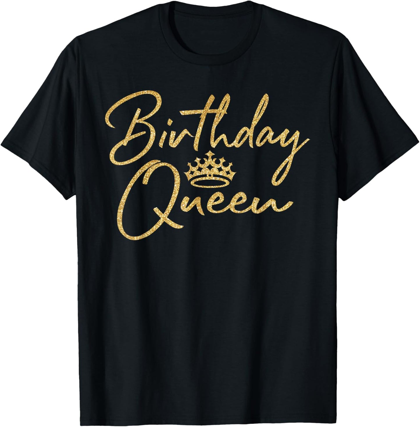 Birthday Queen B-Day Shirt Gift Girly Golden Crown T-Shirt - T-Shirt | Black