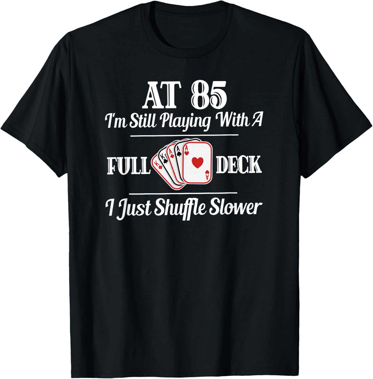 Funny 85th Birthday Gift T Shirt - 85 Year Old Cards Shirt T-Shirt - T-Shirt | Black