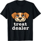 Treat Dealer | Funny Dog Lover Dog Mom Dad T-Shirt - T-Shirt | Black