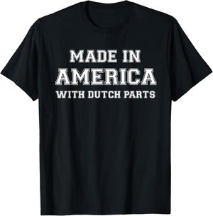 MADE IN AMERICA WITH DUTCH PARTS The Netherlands USA T-Shirt - T-Shirt | Black