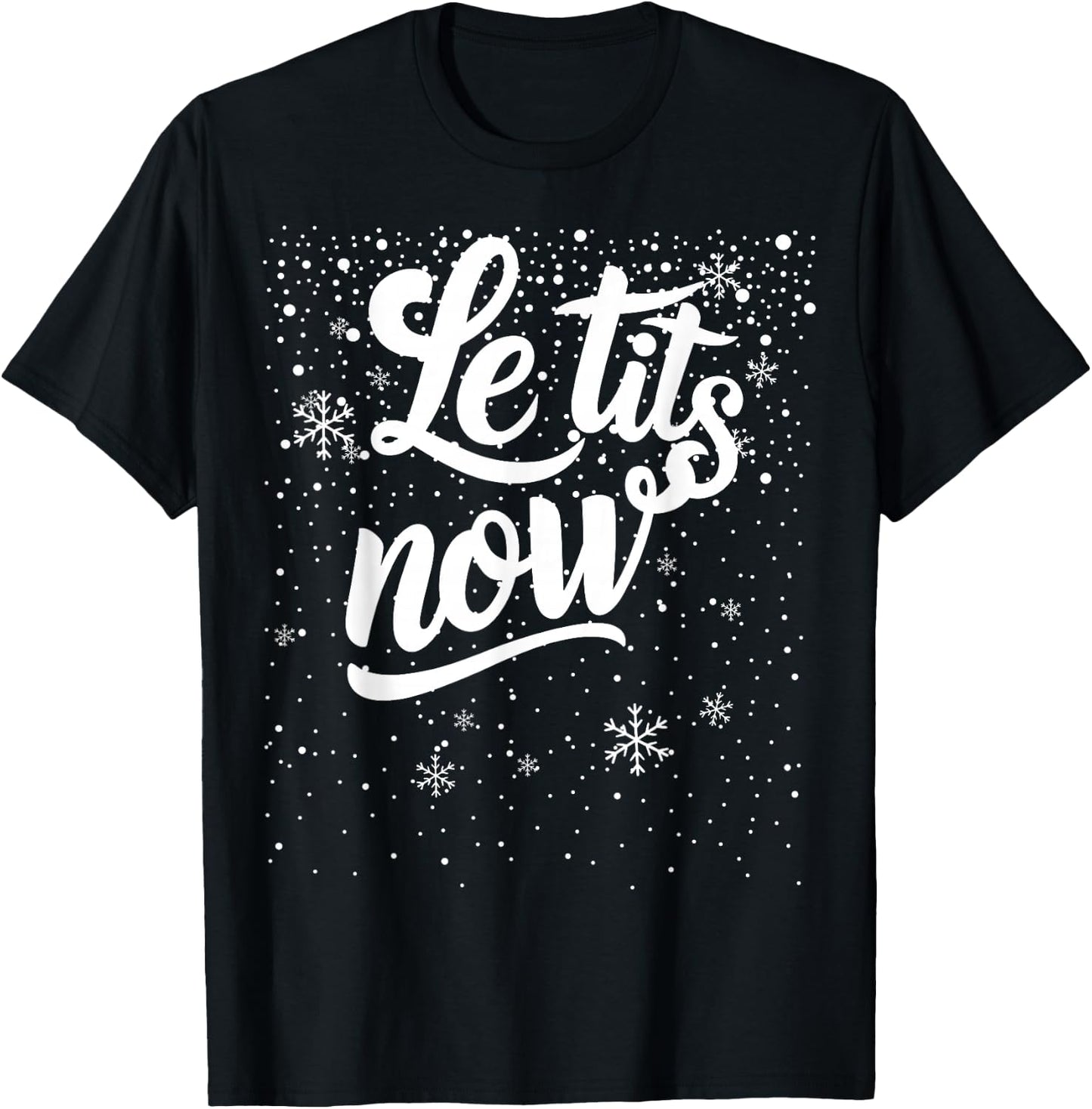 LE TITS NOW Swooshed Text Design Christmas Xmas Adults Humor T-Shirt - T-Shirt | Black