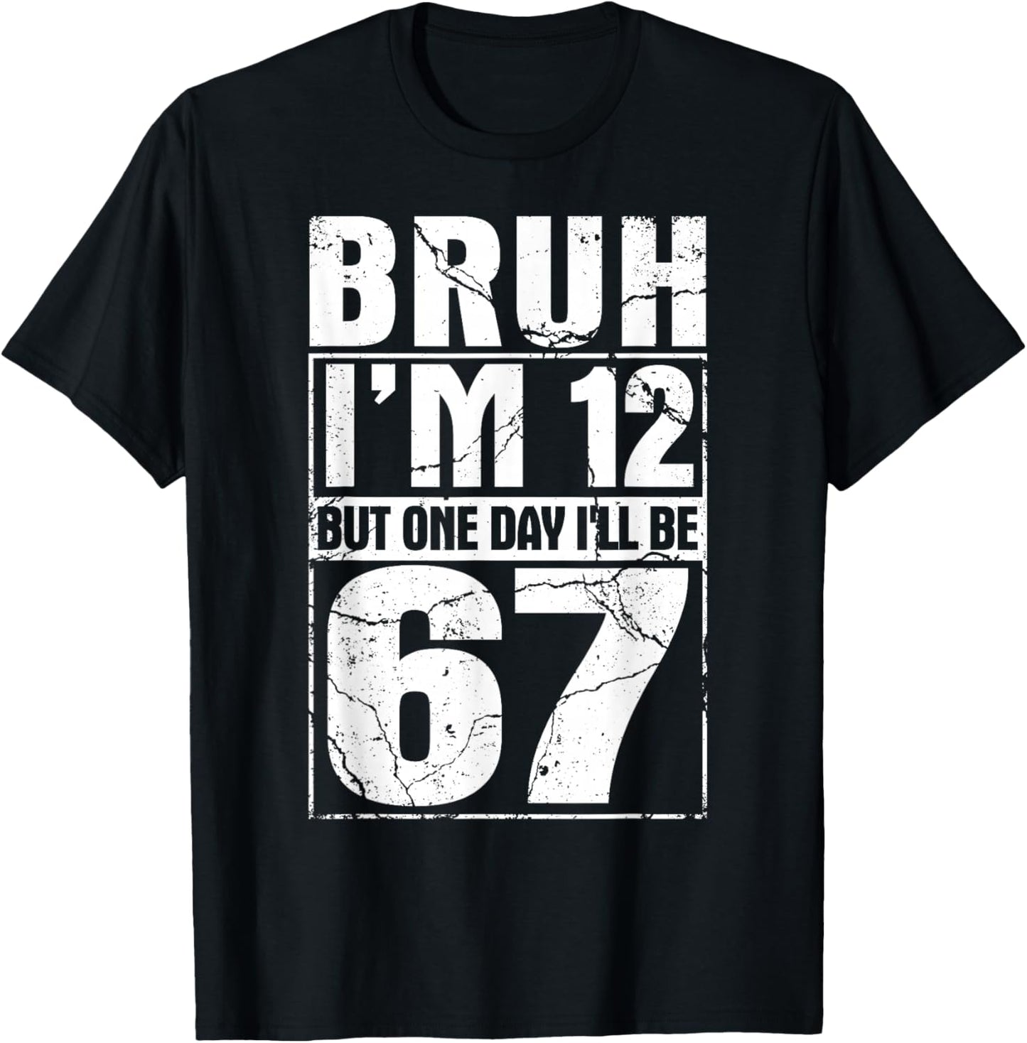 Bruh I'm 12 But One-Day I'll Be 67 Retro 12th Birthday Kids T-Shirt - T-Shirt | Black