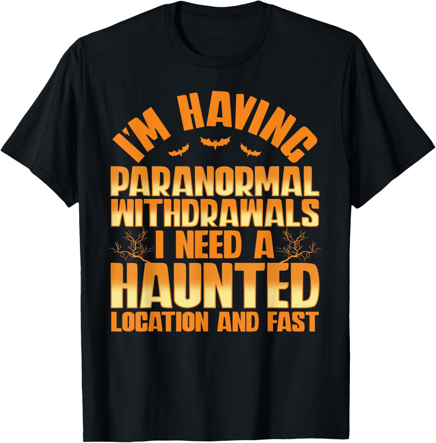 Funny Ghost Hunting Paranormal Quote - Haunted Hunter T-Shirt - T-Shirt | Black