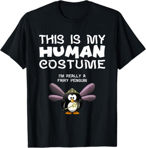 This Is My Human Costume I'm Really A Fairy Penguin T Shirt T-Shirt - T-Shirt | Black