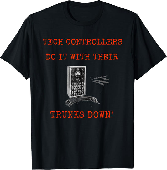 Tech Controllers do it with their trunks down T-Shirt - T-Shirt | Black