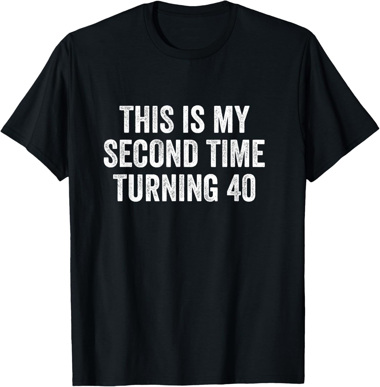 This My Second Time Turning 40 Funny 80th Birthday Old Gift T-Shirt - T-Shirt | Black
