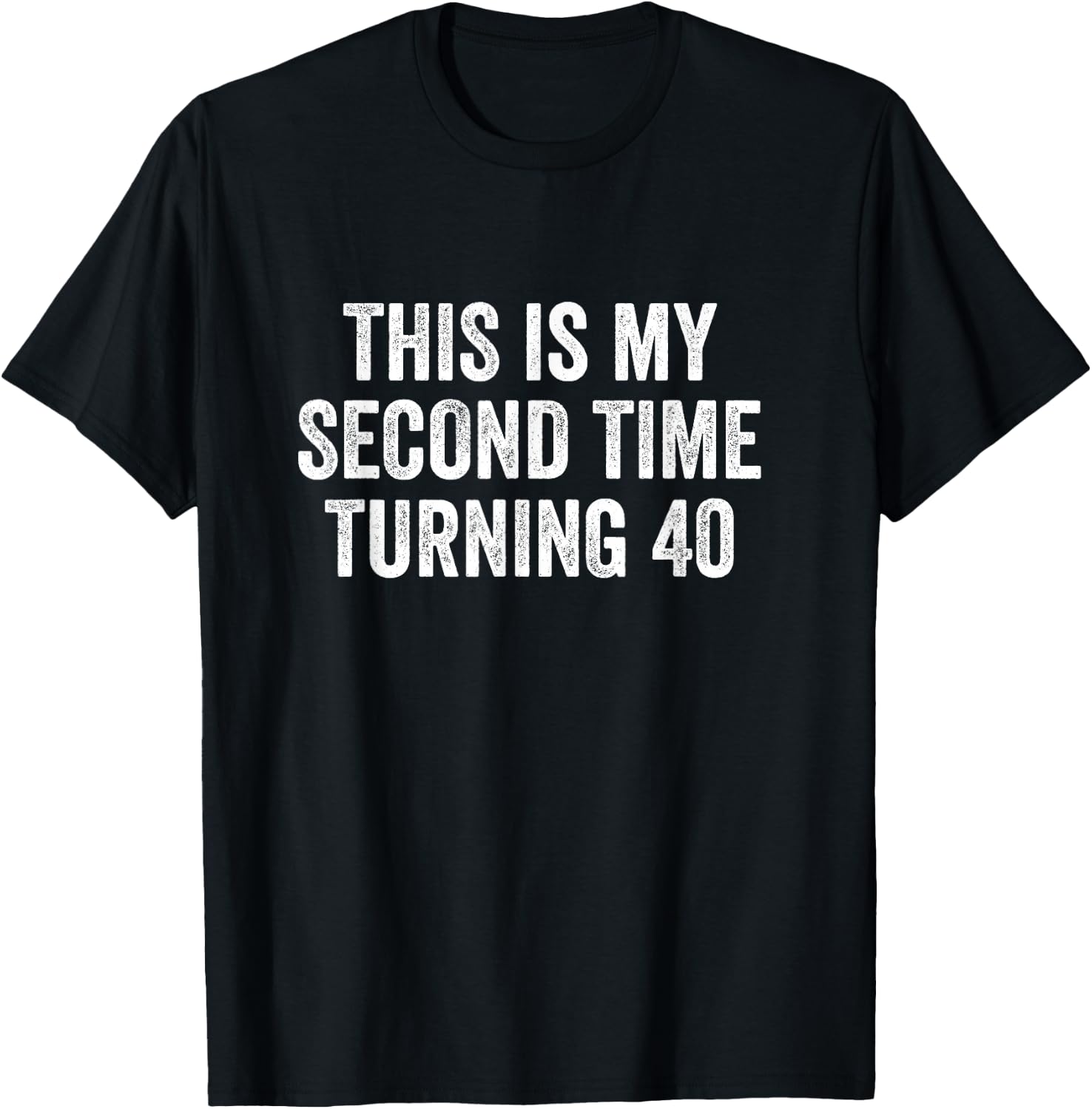 This My Second Time Turning 40 Funny 80th Birthday Old Gift T-Shirt - T-Shirt | Black