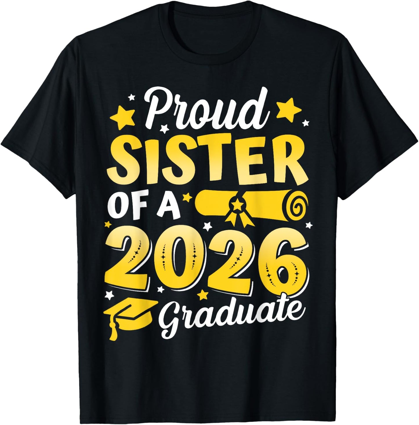 Proud Sister Of A 2026 Graduate Senior Class Graduation Gift T-Shirt - T-Shirt | Black