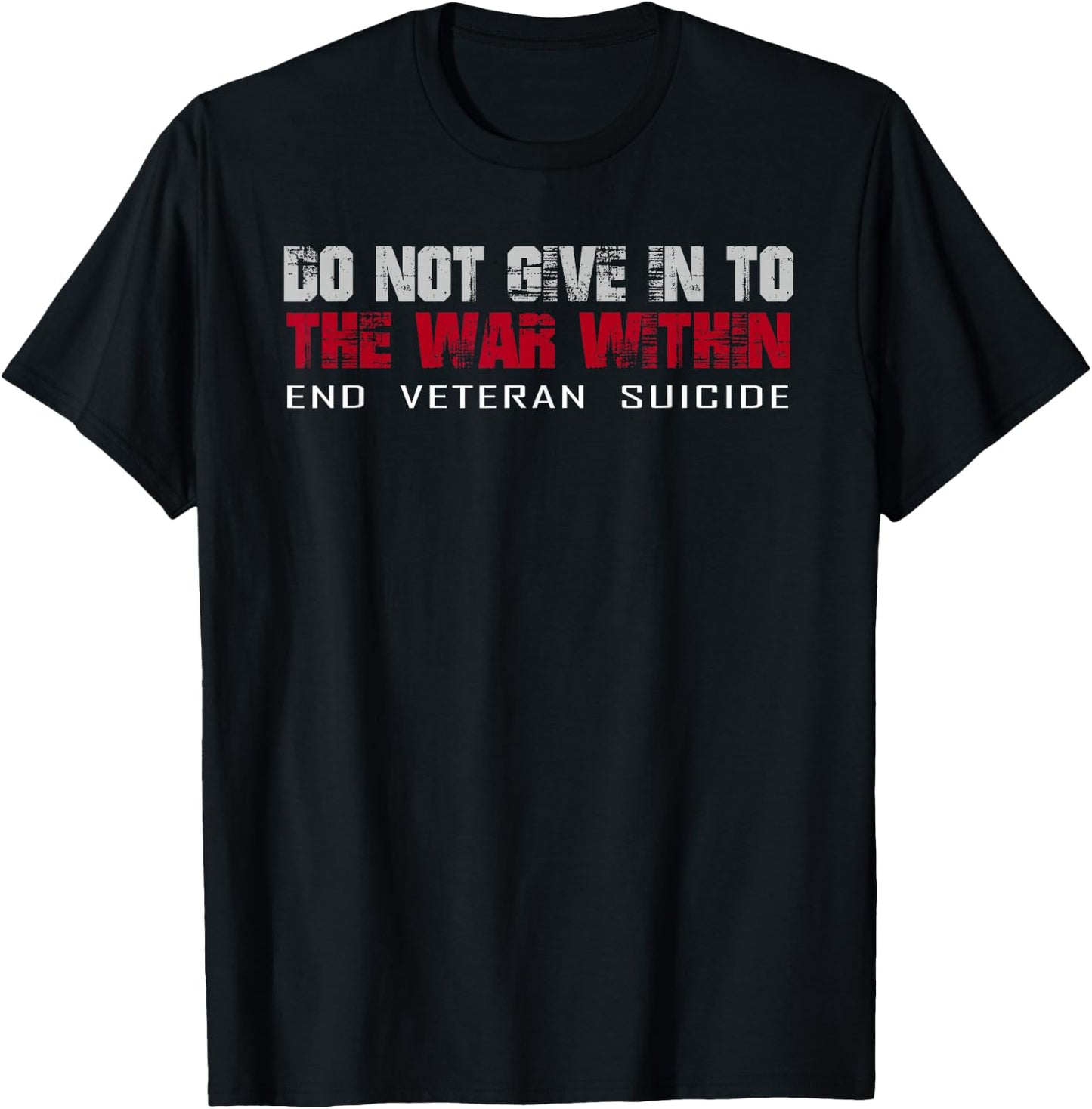 Do Not Give In To The War Within End Veteran Suicide T-Shirt - T-Shirt | Black