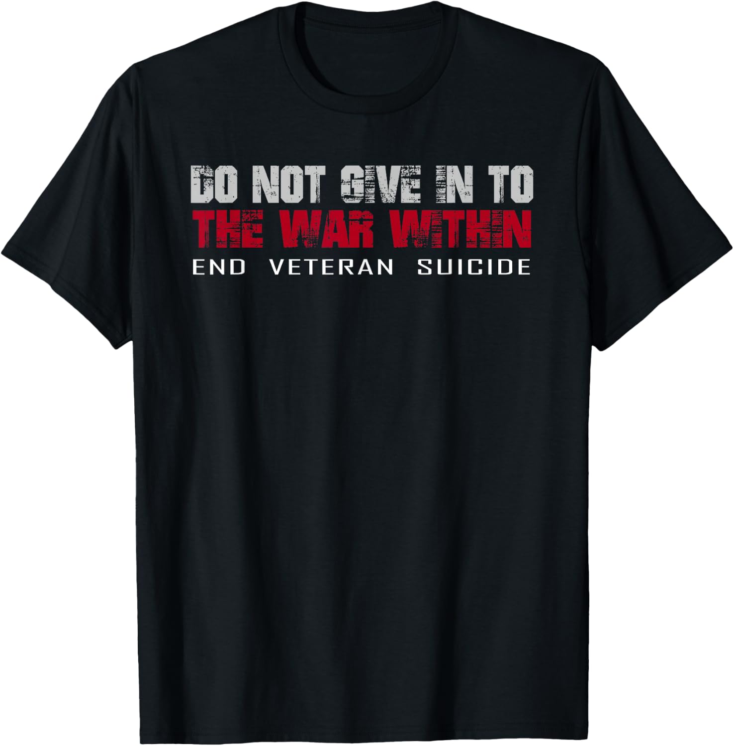Do Not Give In To The War Within End Veteran Suicide T-Shirt - T-Shirt | Black