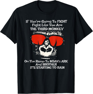 If You're Going To Fight Fight Like The Third Monkey shirt T-Shirt - T-Shirt | Black