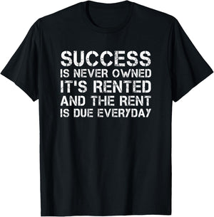 Success is never owned it's rented workout T-Shirt - T-Shirt | Black