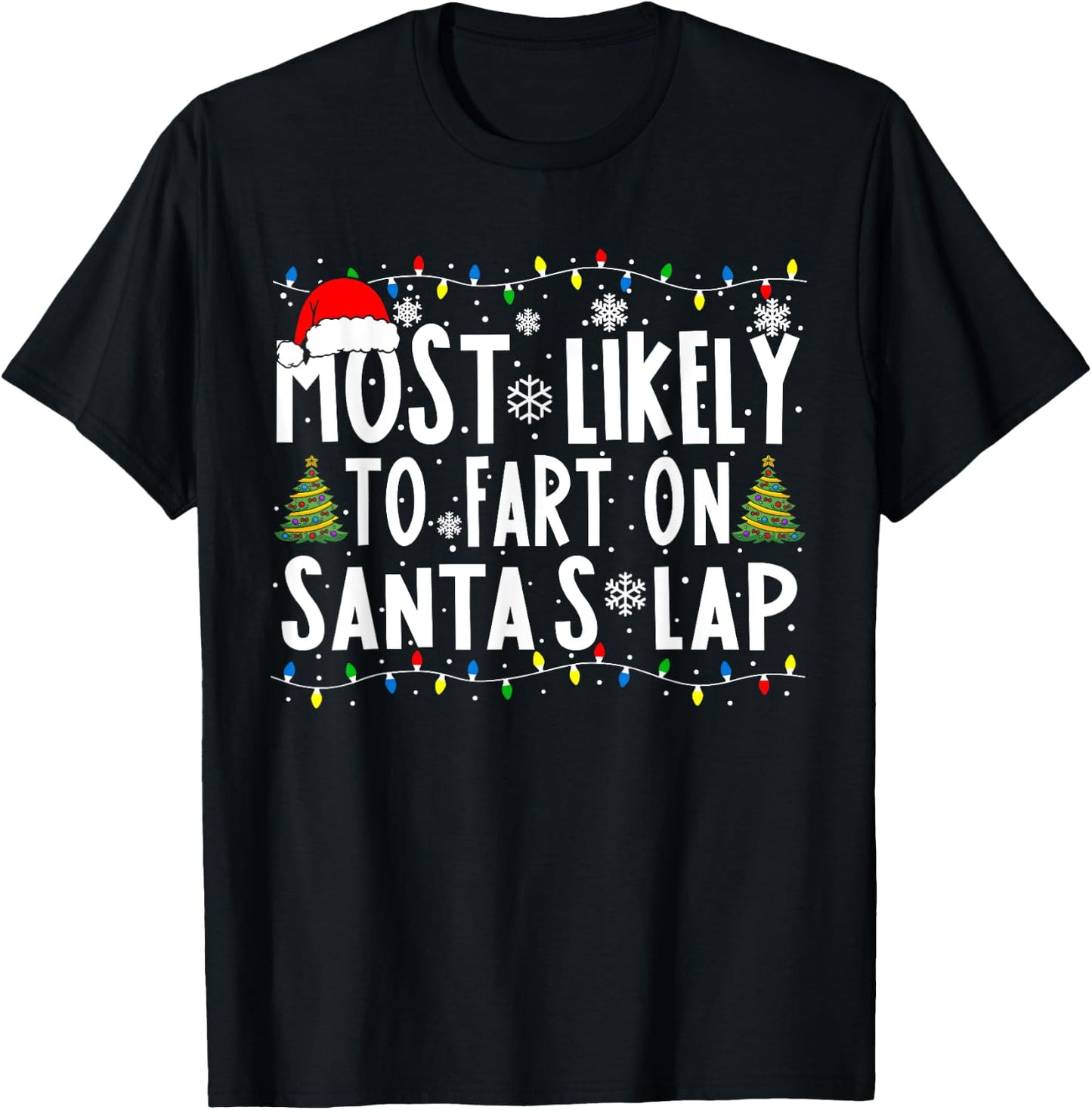 Most Likely To Fart On Santa's Lap Family Matching Christmas T-Shirt - T-Shirt | Black