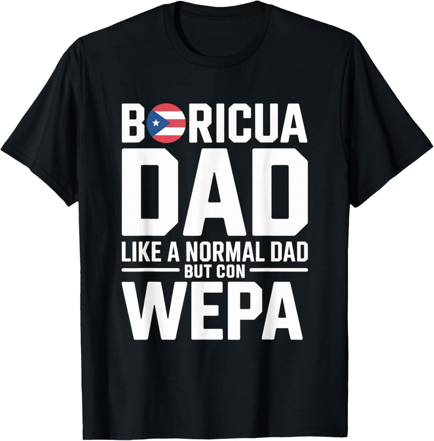 Puerto Rico Papi Wepa Boricua Bori Puerto Rican Dad T-Shirt - T-Shirt | Black
