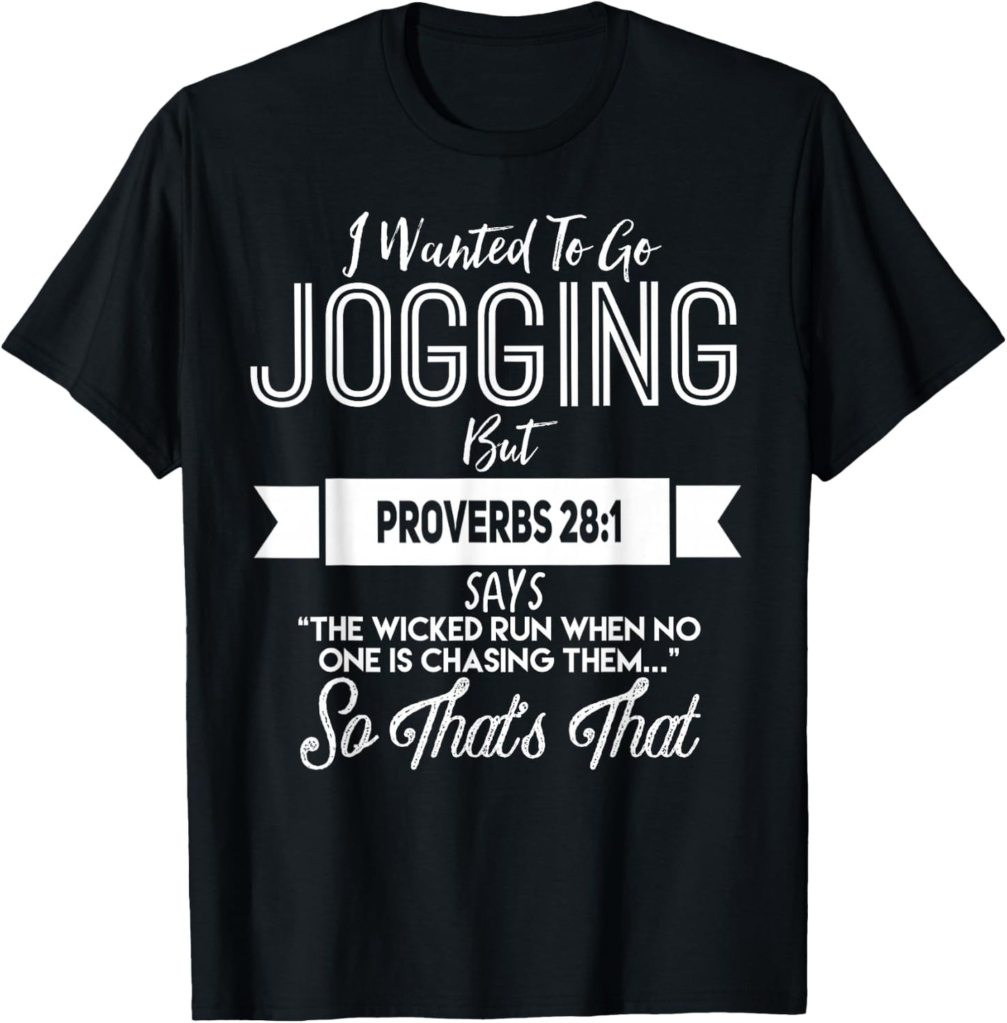 Religious I Wanted to Jog But Proverbs 28:1 Funny T-Shirt - T-Shirt | Black