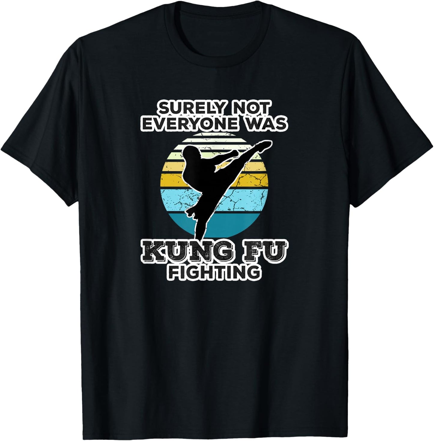 Surely Not Everyone Was Kung Fu Fighting Outfit T-Shirt - T-Shirt | Black