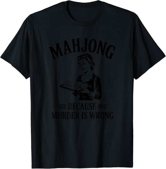 Mahjong Because Murder is Wrong T-Shirt - T-Shirt | Black